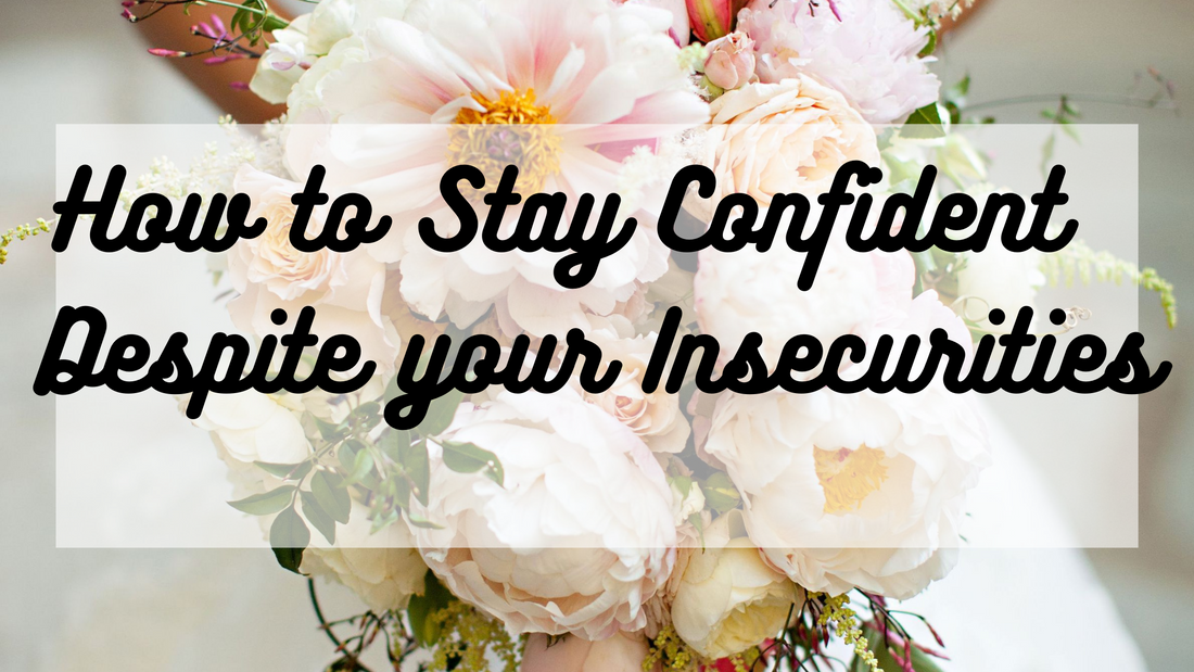 How to Stay Confident Despite Insecurities