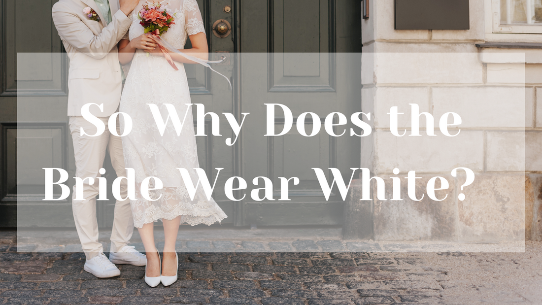 Why Does the Bride Wear White